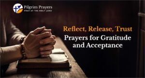 Custom blog graphic for Pilgrim Prayers promoting Prayers for Gratitude and Acceptance to encourage visitors to Reflect, Release, and Trust.