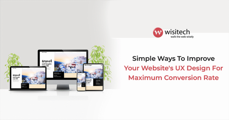 Simple Ways To Improve Your Website's UX Design For Maximum Conversion Rate