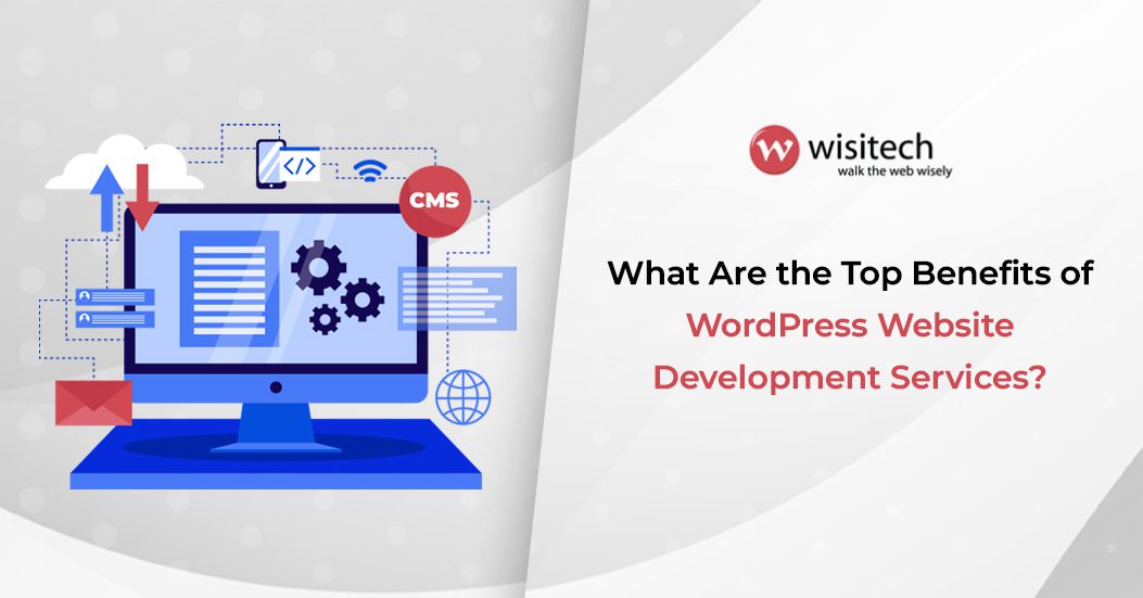 Benefits of WordPress Website Development Services