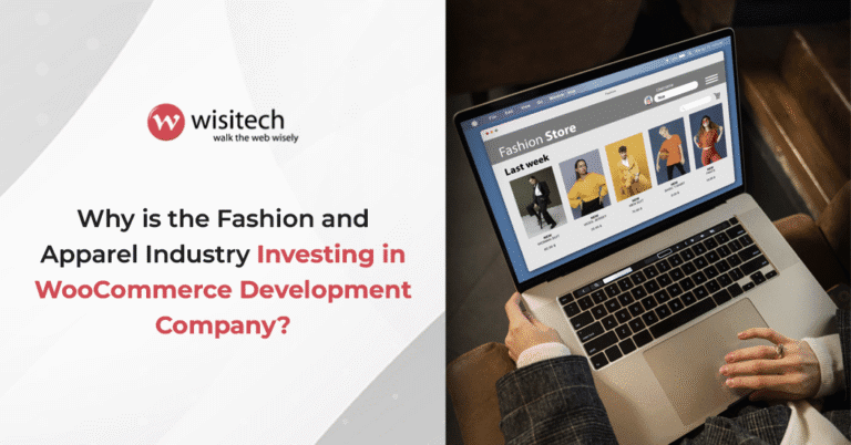 Why is the Fashion and Apparel Industry Investing in WooCommerce Development Company