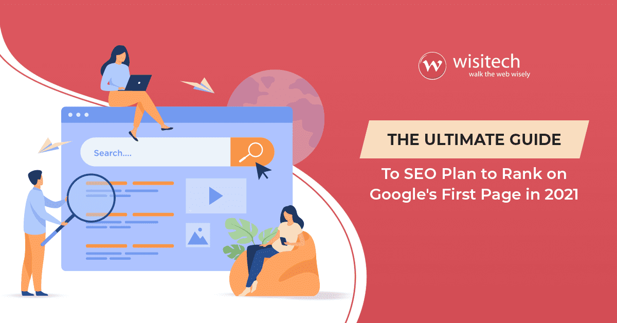 The Ultimate Guide to SEO Plan to Rank on Google’s First Page in 2021