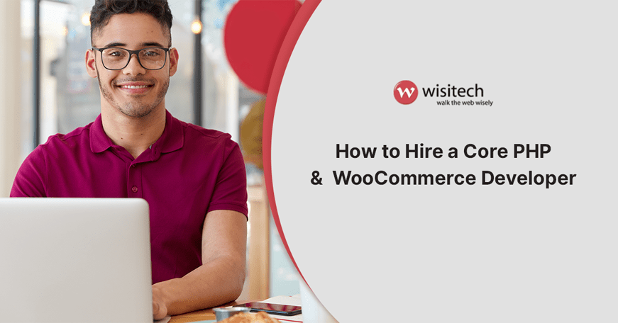 How to Hire a Core PHP & WooCommerce Developer