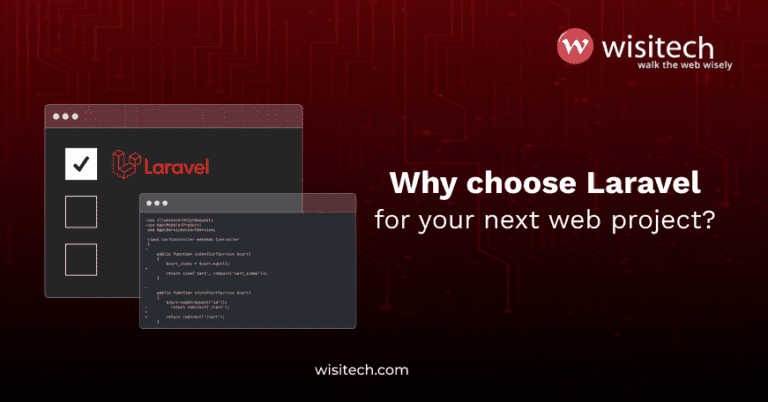 Why choose Laravel for web development - Wisitech