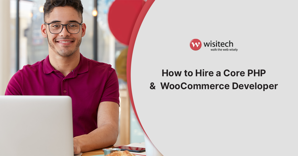 How to Hire a Core PHP & WooCommerce Developer