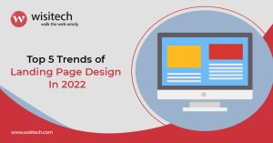 Top 5 Trends of Landing Page Design In 2022