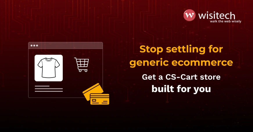 27 years of experience, 2,500+ projects - Wisitech knows CS-Cart inside and out