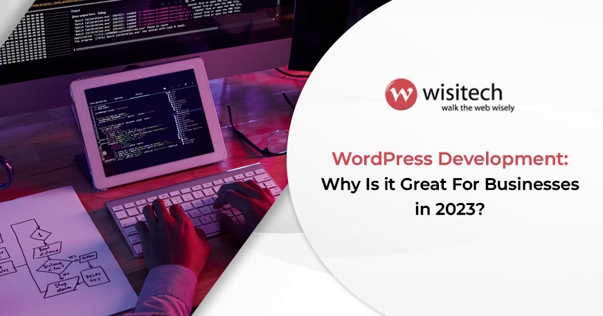 WordPress-Development-Why-is-it-great-for-Businesses-in-2023
