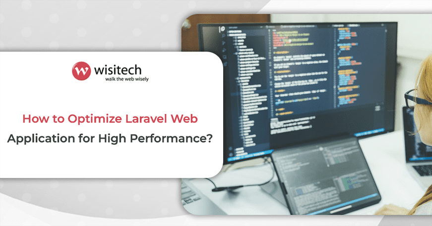How to Optimize Laravel Web Application for High Performance - Wisitech
