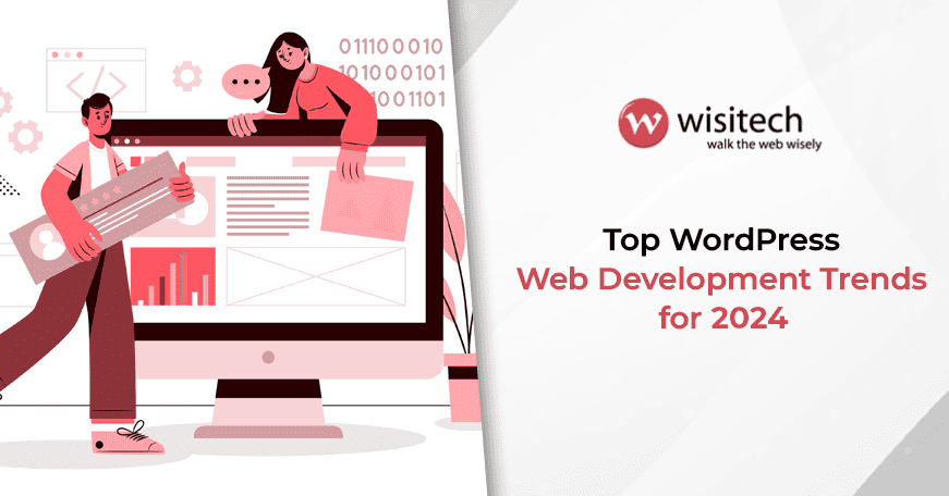 Top WordPress Web Development Trends for 2024 | Wisitech
