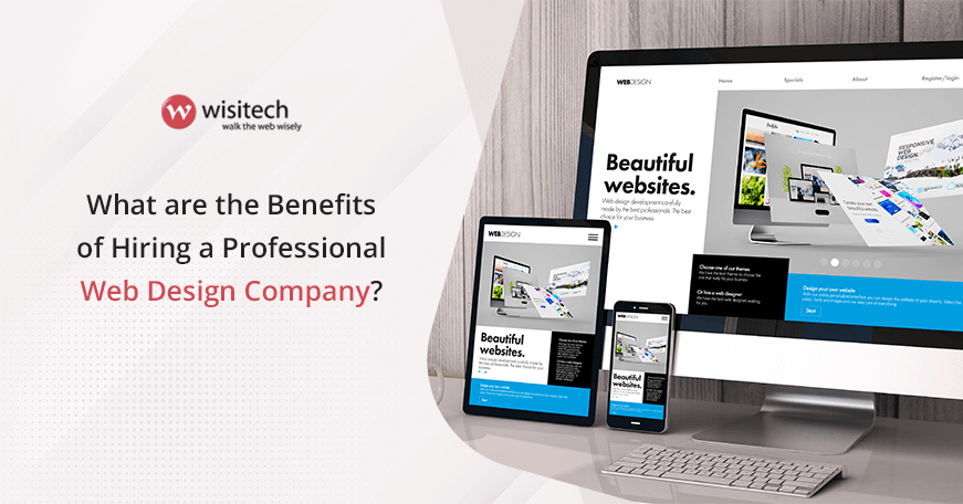 Benefits of Hiring a Professional Web Design Company