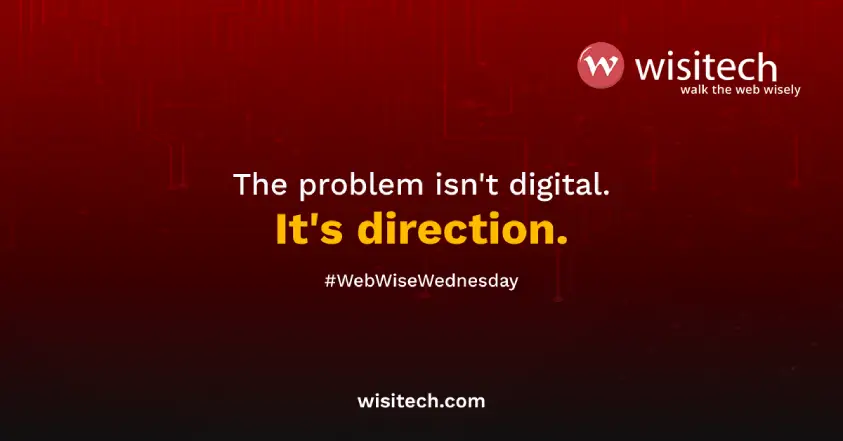 Digital strategy should align with business goals before investing in technology