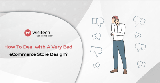 How to Deal with A Very Bad eCommerce Store Design