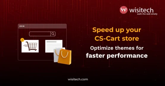 Wisitech delivers CS-Cart development that is fast, scalable, and built to last