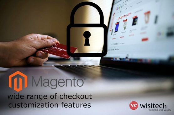 Wisitech specializes in customizing checkout options in Magento